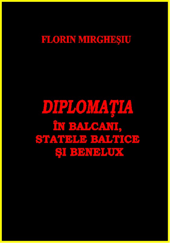 DIPLOMACY IN THE BALKANS, BALTIC STATES, AND BENELUX