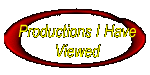 Productions I Have Viewed
