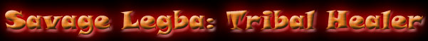 Savage Legba: Tribal Healers
