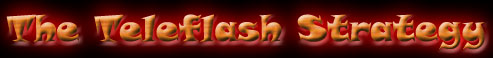 The Teleflash Strategy