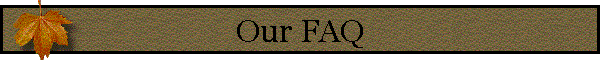 Our FAQ
