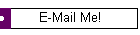 E-Mail Me!