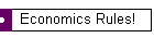 Economics Rules!