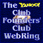 The Yahoo! Club Founders'
      Club WebRing