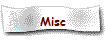 Misc