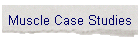 Muscle Case Studies