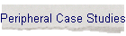 Peripheral Case Studies
