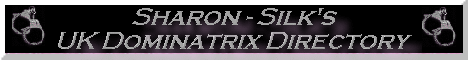 Sharon Silk's UK Dominatrix Directory