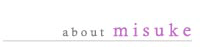 about Misuke