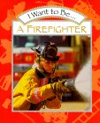 Book: I Want to Be a Firefighter