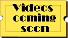 Videos coming soon