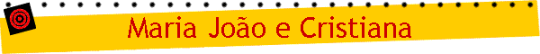 Maria Jo�o e Cristiana
