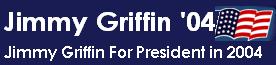 Jimmy Griffin For President