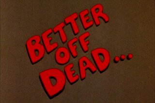Better Off Dead
