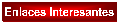 Enlaces Interesantes