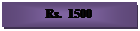 Text Box: Rs.  1500