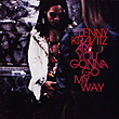 Are you gonna go my way