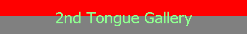 2nd Tongue Gallery