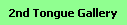 2nd Tongue Gallery