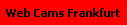 Web Cams Frankfurt