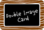 Double Image Card