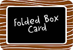 Folded Box Card