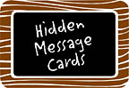 hidden message cards!
