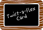 Twist-a-Flex Card