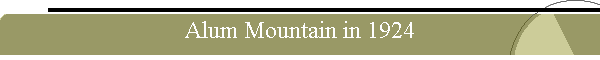 Alum Mountain in 1924