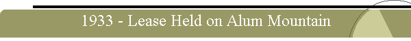 1933 - Lease Held on Alum Mountain