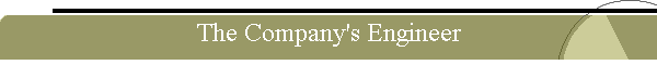 The Company's Engineer