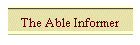 The Able Informer