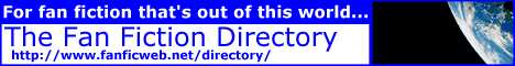 The Fan Fiction Directory - When looking for a good fanfiction site, and all seems hopeless, check out the Fan Fiction Directory. One of the largest sites totally devoted to categorizing which fanfiction sites are out there to make your life easier.
~Magma