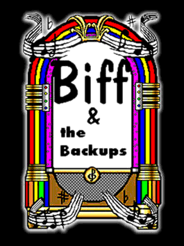 Biff & the Backups