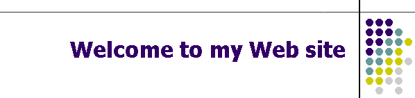 Welcome to my Web site