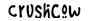 CRUSHCOW