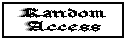 Random Access