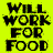 Will Work for Food