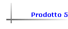 Prodotto 5