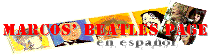 Bienvenidos a Marcos' Beatles Page en espa&ntilde;ol