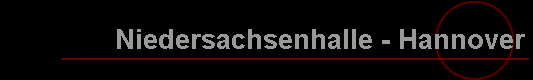Niedersachsenhalle - Hannover