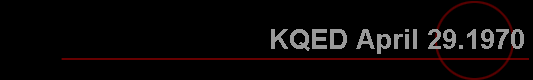 KQED April 29.1970