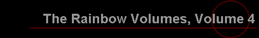 The Rainbow Volumes, Volume 4