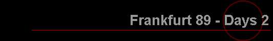 Frankfurt 89 - Days 2