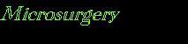Microsurgery