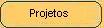 Projetos