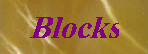 Blocks