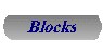 Blocks