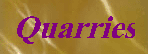 Quarries