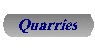 Quarries
